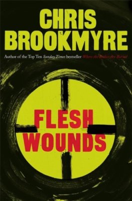 Flesh Wounds Hb By Chris Brookmyre