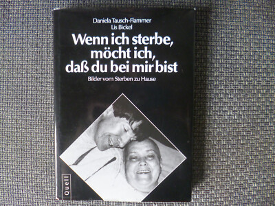 Wenn ich sterbe, möcht ich, daß du bei mir bist