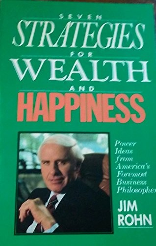 Seven Strategies for Wealth and Happiness - Rohn, E.James