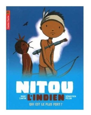 Nitou L'Indien - Qui Est Le Plus Fort? (French Edition) By Marc 