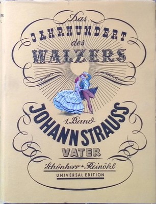 Johann Strauss Vater : Ein Werkverzeichnis. Das Jahrhundert des Walzers ; Bd. 1 