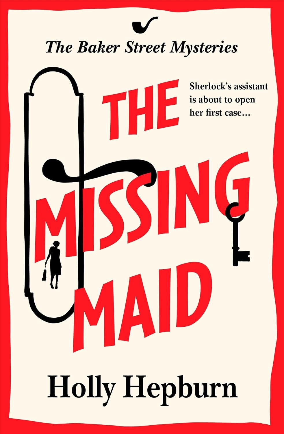 The Missing Maid Baker Street Mysteries Book 1 Holly Hepburn Large Print