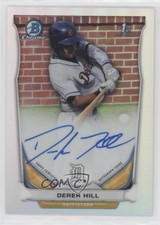 2014 Bowman Draft Chrome Draft Pick Auto Refractor Derek Hill #BCA-DH Auto t5p