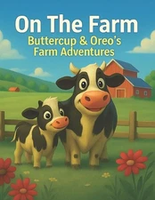 On The Farm: Buttercup & Oreos Farm Adventures by K.J. North Paperback Book