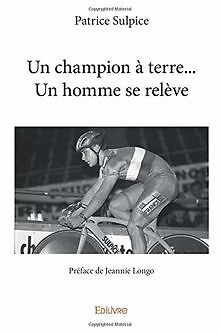 Un champion à terre. . . Un homme se relève von Sulpice,... | Buch | Zustand gut - Sulpice, Patrice