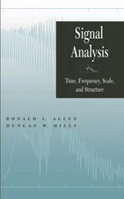Signal Analysis: Time, Frequency, Scale, and Structure by Allen, Ronald L., Mil