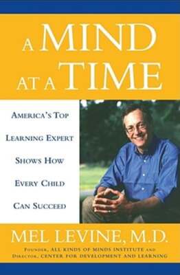 A Mind at a Time: America's Top Learning Expert Shows How Every Child Can: New