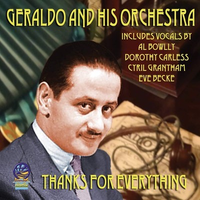 Geraldo and His Orchestra Thanks for Everything (CD) Album