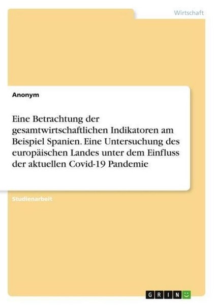 Eine Betrachtung Der Gesamtwirtschaftlichen Indikatoren Am Beispiel Spanien. Ein-image