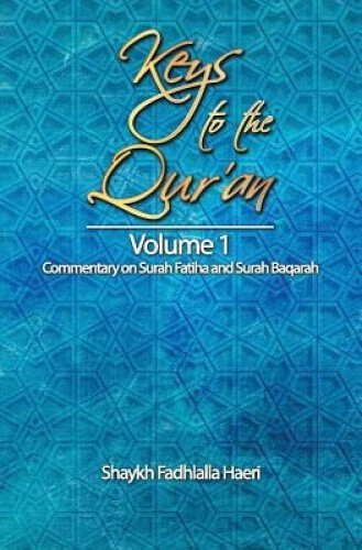 Thumbnail - Keys To The Qur'an: Volume 1: Commentary On Surah Fatiha And Surah