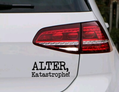 ALTER, KATASTROPHE! AUFKLEBER Sticker Auto Fun Lustig Car Tuning Spruch