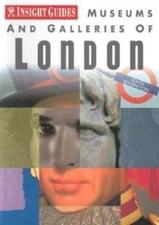 Museums and Galleries of London (INSIGHT GUIDES (MUSEUMS AND GALLERIES))