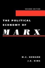 The Political Economy of Marx (2nd Edition) by Howard, M. E.