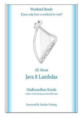 All About Java 8 Lambdas: Introducing Java 8 Lambdas by MR Madhusudhan Konda