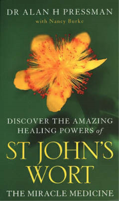 St. Johns Wort: The Miracle Medicine, Pressman, Alan H. & Burke, Nancy, Used; Go