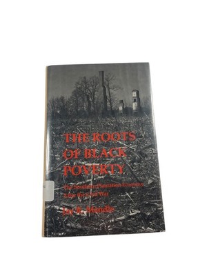 The Roots of Black Poverty Jay R. Mandle 1978 First Edition Southern History
