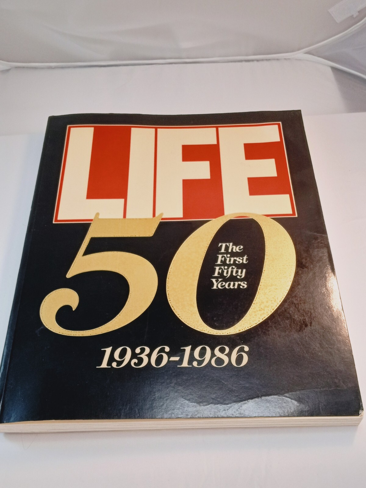 Life Magazine: The First 50 Years 1936-1986  First Edition 1986