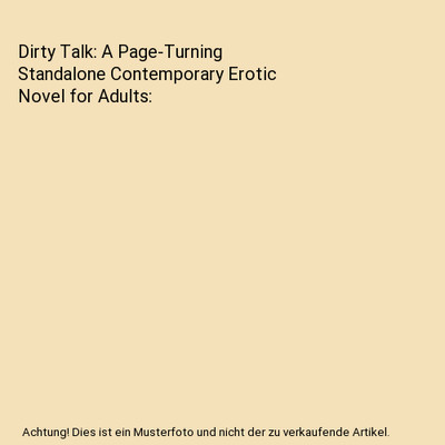 Dirty Talk: A Page-Turning Standalone Contemporary Erotic Novel for Adults, Anas