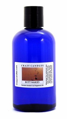 8oz Butt Naked 8oz Premium Grade Scented Fragrance Oil Crazy Candles | eBay
