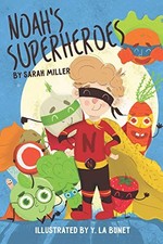 NOAH'S SUPERHEROES By Sarah Miller **BRAND NEW**