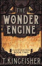 The Wonder Engine by T. Kingfisher (English) Paperback Book