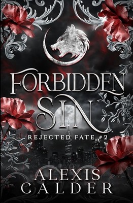 Forbidden Sin (Rejected Fate) - Calder, Alexis - Acceptable - See condition ...