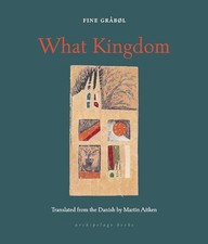 What Kingdom (Archipelago Books) by Grabol, Fine