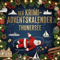 Marie Schmitz | Der Krimi-Adventskalender Thunersee | Taschenbuch | Deutsch