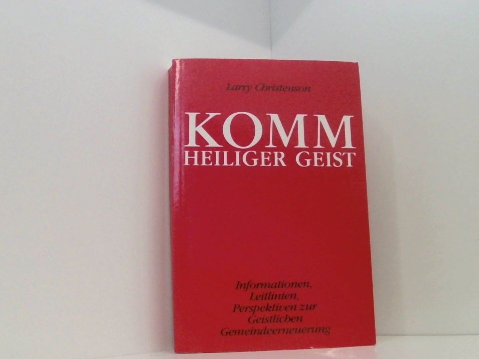 Komm Heiliger Geist!. Informationen, Leitlinien, Perspektiven zur Geistlichen Ge