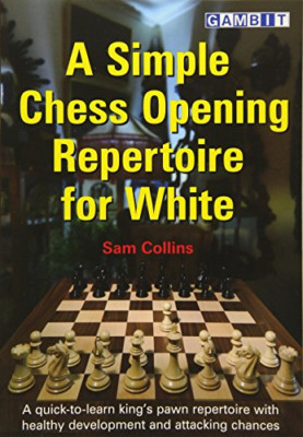 A Simple Chess Opening Repertoire for White - Paperback NEW Collins, Sam 07/12/2