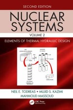 Nuclear Systems Volume II: Elements of Thermal Hydraulic Design by Todreas, Nei
