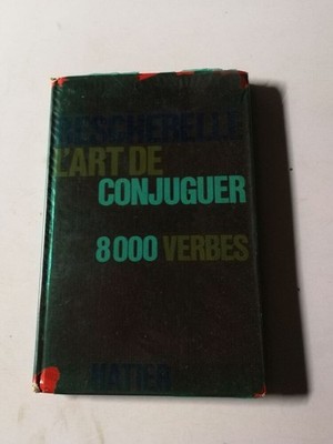 DIE KUNST, SICH Kombinieren Sie 8000 Verben Bescherelle Guter Zustand