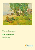 Friedrich GerstäCker | Die Colonie | Taschenbuch | Deutsch (2016) | Erster Band