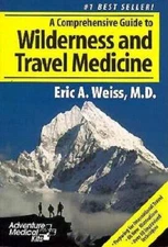 A Comprehensive Guide to Wilderness & Travel Medicine (Adventure M - VERY GOOD