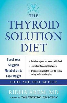 The Thyroid Solution Diet: Boost Your - Hardcover, by Ridha Arem - Very Good b