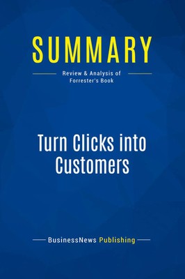 Businessnews Publishing | Summary: Turn Clicks into Customers | Taschenbuch