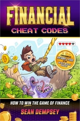 Financial Cheat Codes: How to Win the Game of Finance (Paperback or Softback)