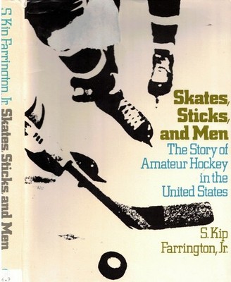 S Kip Jr Farrington / Schlittschuhe Stock und Herren The Story Of Amateur Hockey 1972