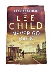 Never Go Back - Lee Child - First Edition First Print - 2013