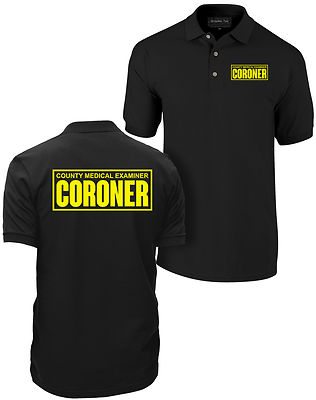 Coroner Polo Shirt, Coroner Shirt, CSI shirt, CSI polo, Medical Examiner shirt