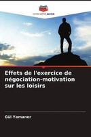 Effets De L'exercice De NéGociation-Motivation Sur Les Loisirs GüL Yamaner Buch