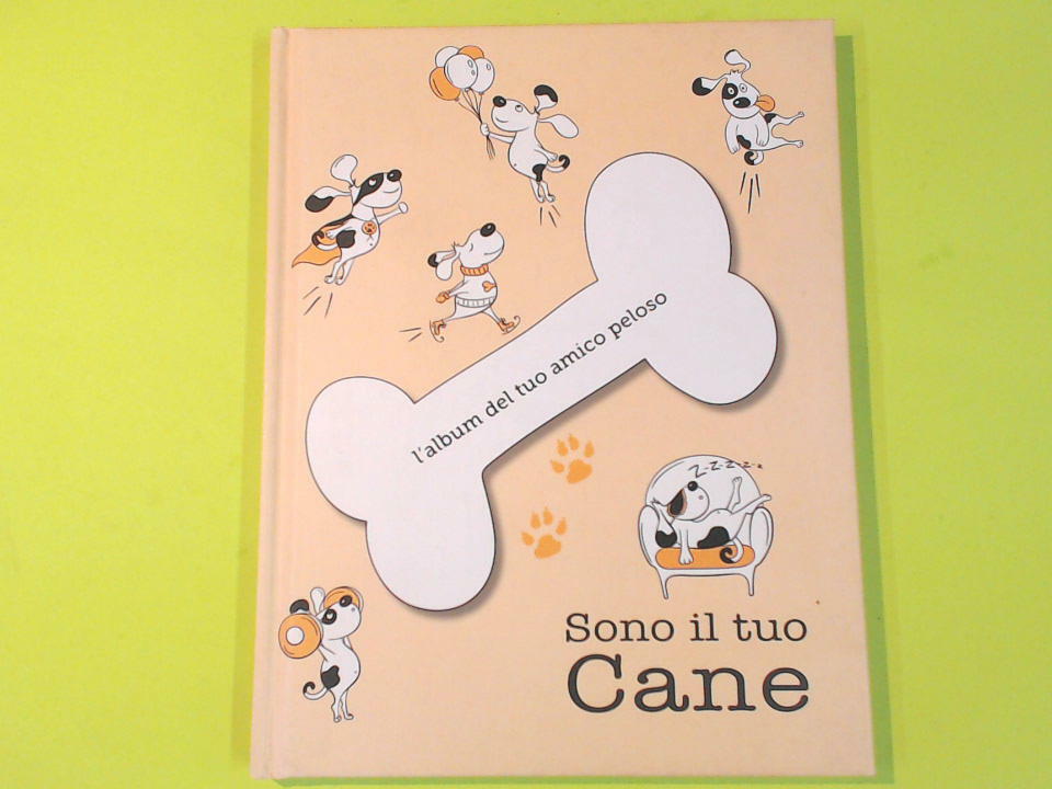 SONO IL TUO CANE L'ALBUM DEL TUO AMICO PELOSO WHITE STAR