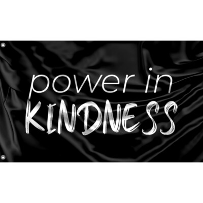 Power In Kindness Flagge einzigartiges Design, 3x5 Fuß / 90x150 cm Größe EU Made