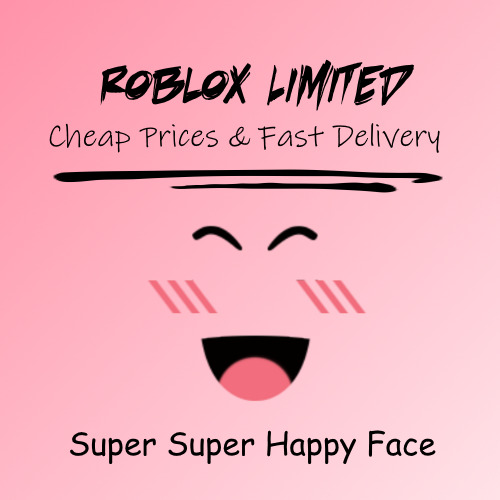 SUPER SUPER HAPPY Face Roblox Limited (Clean + Fast Delivery Read  Description) $325.00 - PicClick