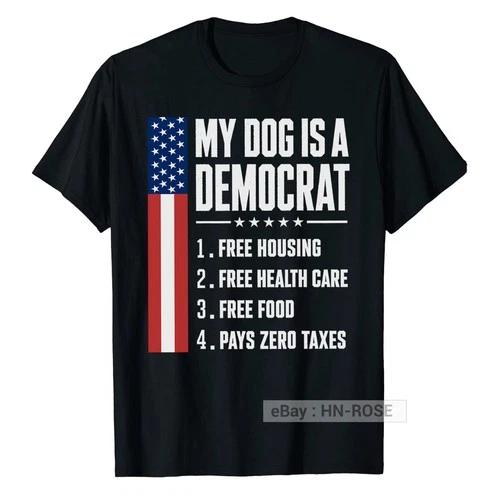 My Dog is A Democrat T-Shirt Funny sayings for Republican Tee Anti Liberal