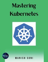 Manish Soni | Mastering Kubernetes | Taschenbuch | Englisch (2025)