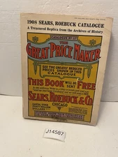 Sears Roebuck & Co 1908 Catalogue No. 117 The Great Price Maker: Replica-1971