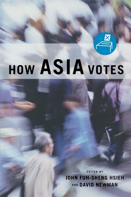 How Asia Votes - paperback John Fuh-sheng Hsieh|David Newman