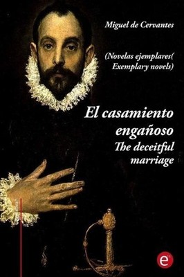 El casamiento engaoso/The deceitful marriage: (edici?n biling?e/bilingual editio