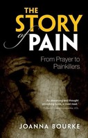 Joanna Bourke | The Story Of Pain | Taschenbuch | Englisch (2017)